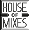 House Of Mixes